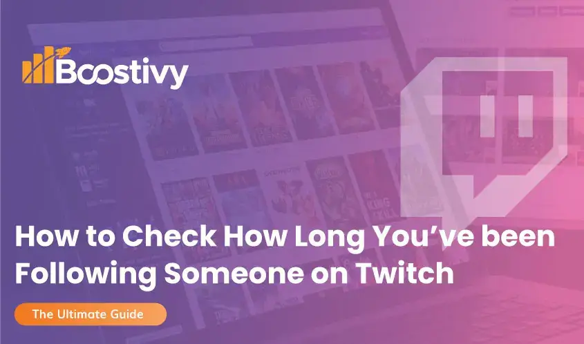 How to Check How Long You’ve been Following Someone on Twitch