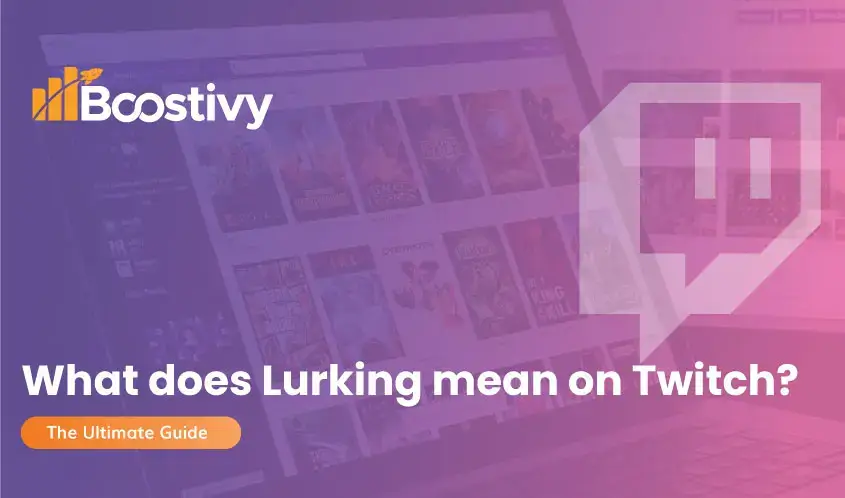 What does Lurking mean on Twitch
