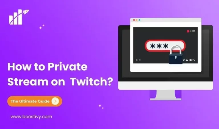How to Private Stream on Twitch in 2024? – Here’s Everything You Need to Know